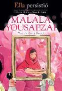 Ella Persistió Malala Yousafzai / She Persisted: Malala Yousafzai