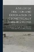 A Study of Friction and Detonation in Geometrically Similar Engines