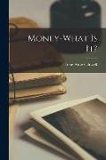 Money-what is It?