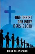 One Christ One Body Jesus Is Lord