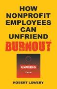 How Nonprofit Employees Can Unfriend Burnout