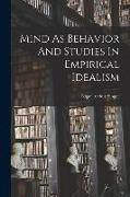 Mind As Behavior And Studies In Empirical Idealism