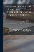 The Dwellings of the Labouring Classes, Their Arrangement and Construction: With the Essentials of a Health Dwelling: Illustrated by References to the