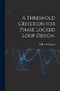 A Threshold Criterion for Phase Locked Loop Design