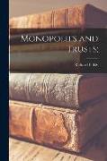 Monopolies and Trusts [microform]