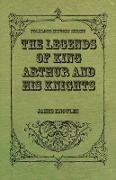 The Legends of King Arthur and His Knights