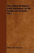 The Letters of Robert Louis Stevenson, to His Family and Friends, Vol I