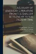 A Library of American Literature From the Earliest Settlement to the Present Time, 4