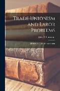 Trade Unionism and Labor Problems [microform], 2d Series, Ed. With an Introduction