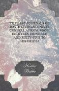 The Last Journals of David Livingstone, in Central Africa, from Eighteen Hundred and Sixty-Five to his Death