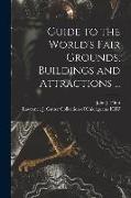 Guide to the World's Fair Grounds, Buildings and Attractions