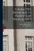 Character Disorders in Parents of Delinquents