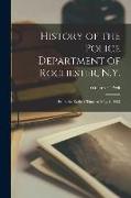 History of the Police Department of Rochester, N.Y.: From the Earliest Times to May 1, 1903