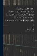 Selections in Poetical and Prose Literature for Third Class Teachers' Examination 1902-1903, 2