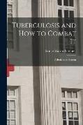 Tuberculosis and How to Combat It, a Book for the Patient