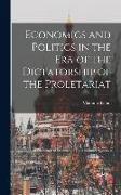 Economics and Politics in the Era of the Dictatorship of the Proletariat