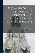 Fac-similes of the Miniatures & Ornaments of Anglo-Saxon & Irish Manuscripts
