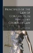 Principles of the Law of Contracts, as Applied by Courts of Law