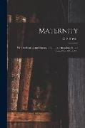 Maternity: or, The Bearing and Nursing of Children, Including Female Education and Beauty