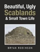 Beautiful, Ugly Scablands & Small Town Life