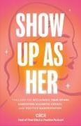 Show Up as Her