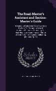 The Road-Master's Assistant and Section-Master's Guide: A Manual of Reference for All Having to Do With The Permanent Way of American Railroads, Conta