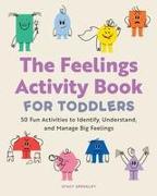 The Feelings Activity Book for Toddlers