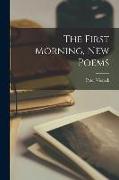 The First Morning, New Poems