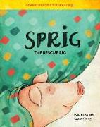 Sprig the Rescue Pig, 2nd Edition: Includes 20 Fun Facts about Pigs!