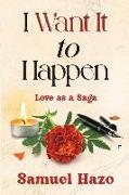 I Want It to Happen: Love as a Saga