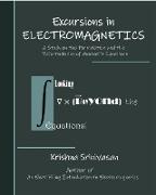 Excursions in Electromagnetics