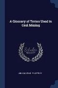 A Glossary of Terms Used in Coal Mining