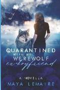 Quarantined with my Werewolf Ex-Boyfriend