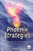 Phoenix Strategies: Intelligence On How To Recover From Past Hurts