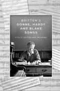 Britten’s Donne, Hardy and Blake Songs