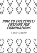 How to Effectively Prepare for Examinations