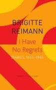 I Have No Regrets - Diaries, 1955-1963