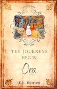 The Journeys Begin: Ora