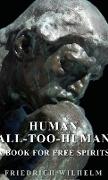 Human - All-Too-Human - A Book for Free Spirits