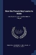 How the French Boy Learns to Write: A Study in the Teaching of the Mother Tongue