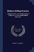 Modern Drilling Practice: A Treatise On the Use of Various Type of Single- and Multiple-Spindle Drilling Machines