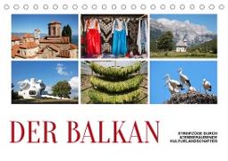 Der Balkan - Streifzüge durch atemberaubende Kulturlandschaften (Tischkalender 2023 DIN A5 quer)