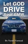 Let God Drive Your BMW