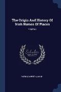 The Origin And History Of Irish Names Of Places, Volume 2