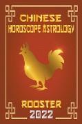 Rooster Chinese Horoscope & Astrology 2022