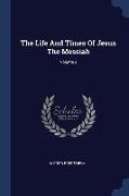 The Life And Times Of Jesus The Messiah, Volume 2