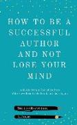 How To Be A Successful Author And Not Lose Your Mind