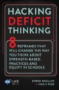 Hacking Deficit Thinking: 8 Reframes That Will Change The Way You Think About Strength-Based Practices and Equity In Schools