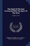 The Spirit Of The East Contrasted With The Spirit Of The West: Being A Lecture