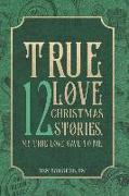 True Love: 12 Christmas Stories, My True Love Gave to Me